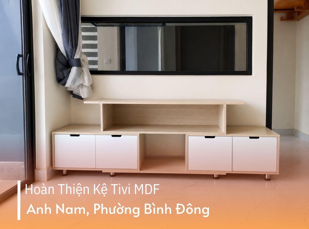 Hoàn Thiện Kệ Tivi MDF Anh Nam Phường Bình Đông
