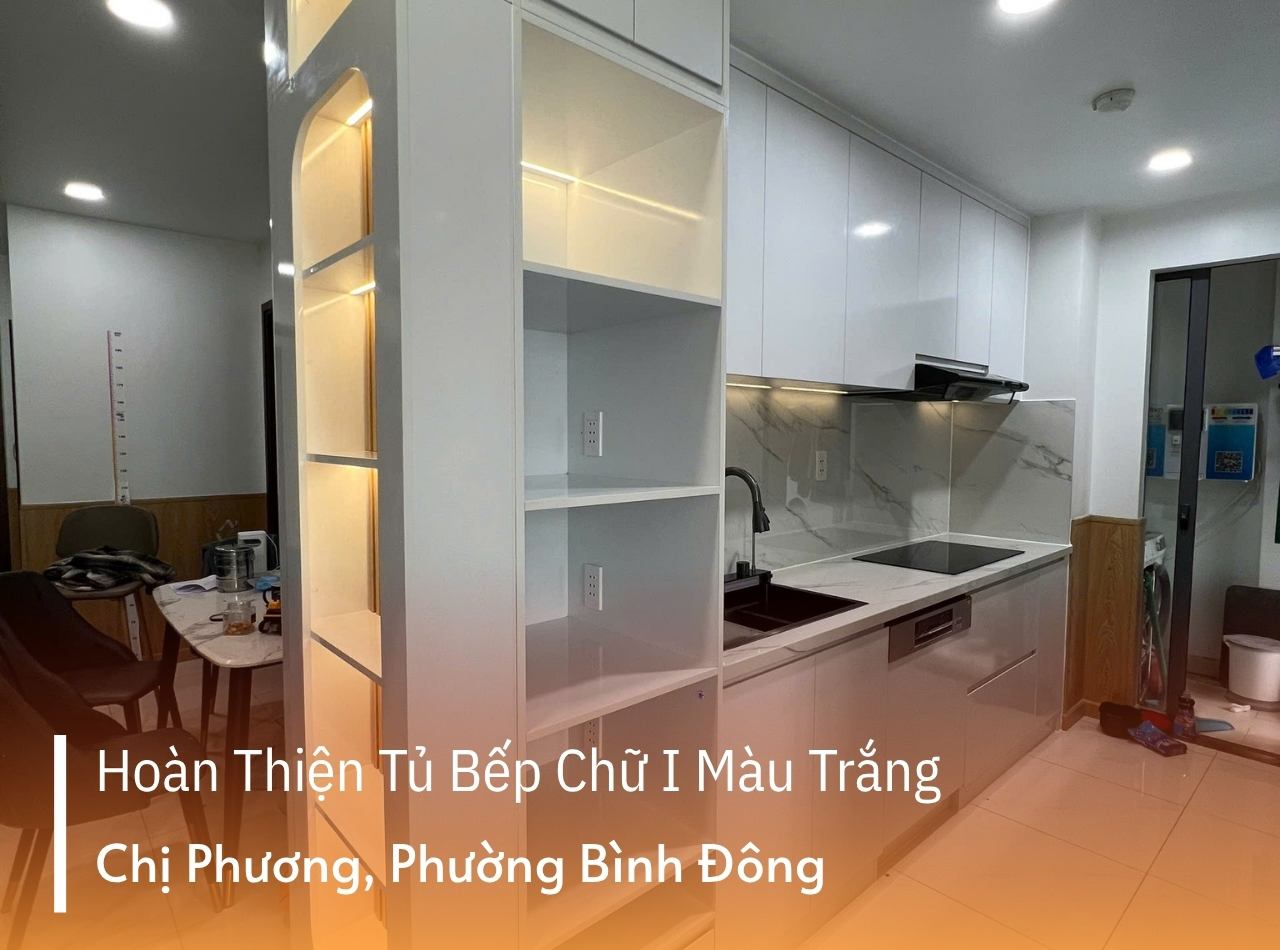 Hoàn Thiện Tủ Bếp Chữ I Màu Trắng Chị Phương P. Bình Đông