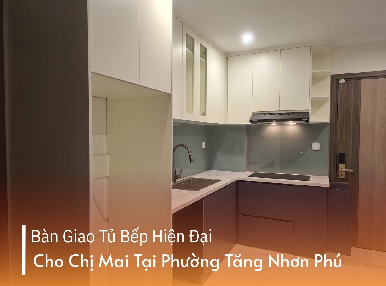 Hoàn Thiện Tủ Bếp Chữ L Hiện Đại Nhà Chị Mai, Phường Tăng Nhơn Phú