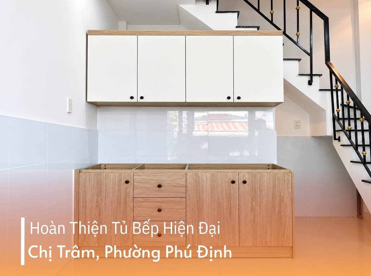 Hoàn Thiện Tủ Bếp Hiện Đại Cho Chị Trâm Tại P.Phú Định