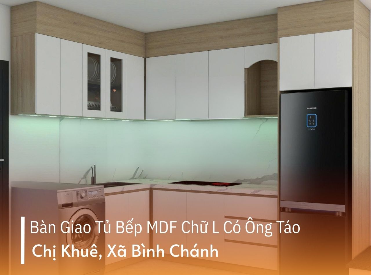 Hoàn Thiện Tủ Bếp MDF Có Ông Táo Cho Chị Khuê Xã Bình Chánh