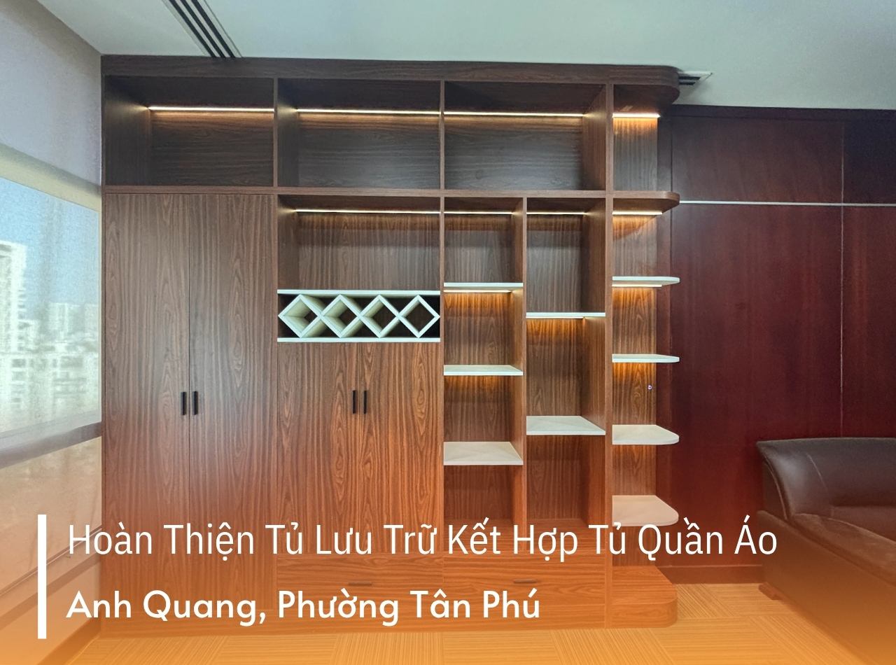 Hoàn Thiện Tủ Lưu Trữ Kết Hợp Tủ Áo Anh Quang Phường Tân Phú