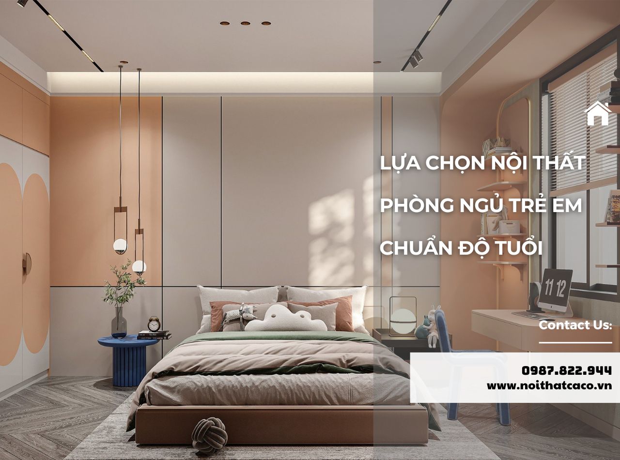 Hướng Dẫn Chọn Nội Thất Phòng Ngủ Trẻ Em Chuẩn Độ Tuổi