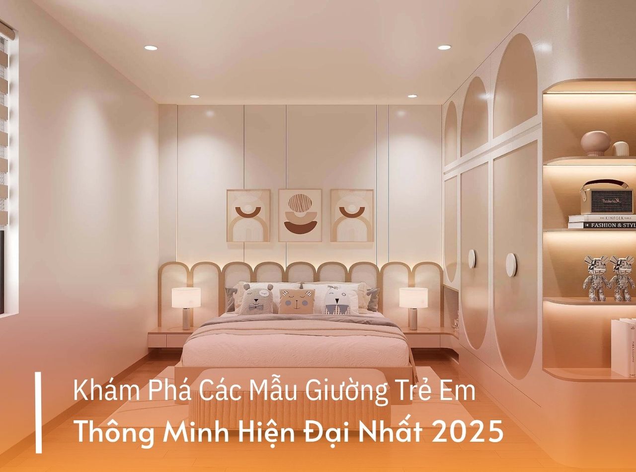 Khám Phá Các Mẫu Giường Trẻ Em Thông Minh Hiện Đại Nhất 2025