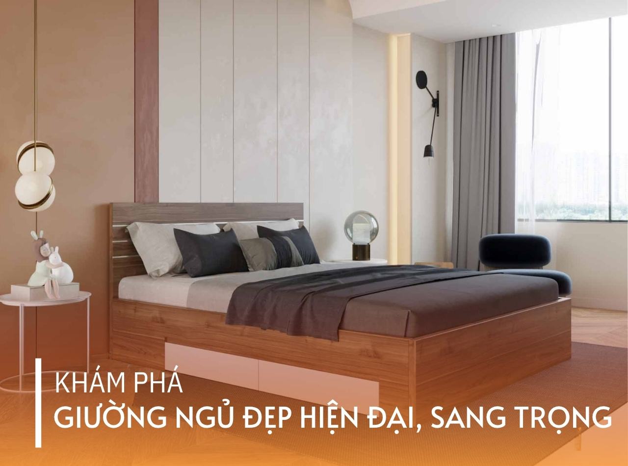 Khám Phá Các Phong Cách Giường Ngủ Đẹp Hiện Đại, Sang Trọng Và Tinh Tế