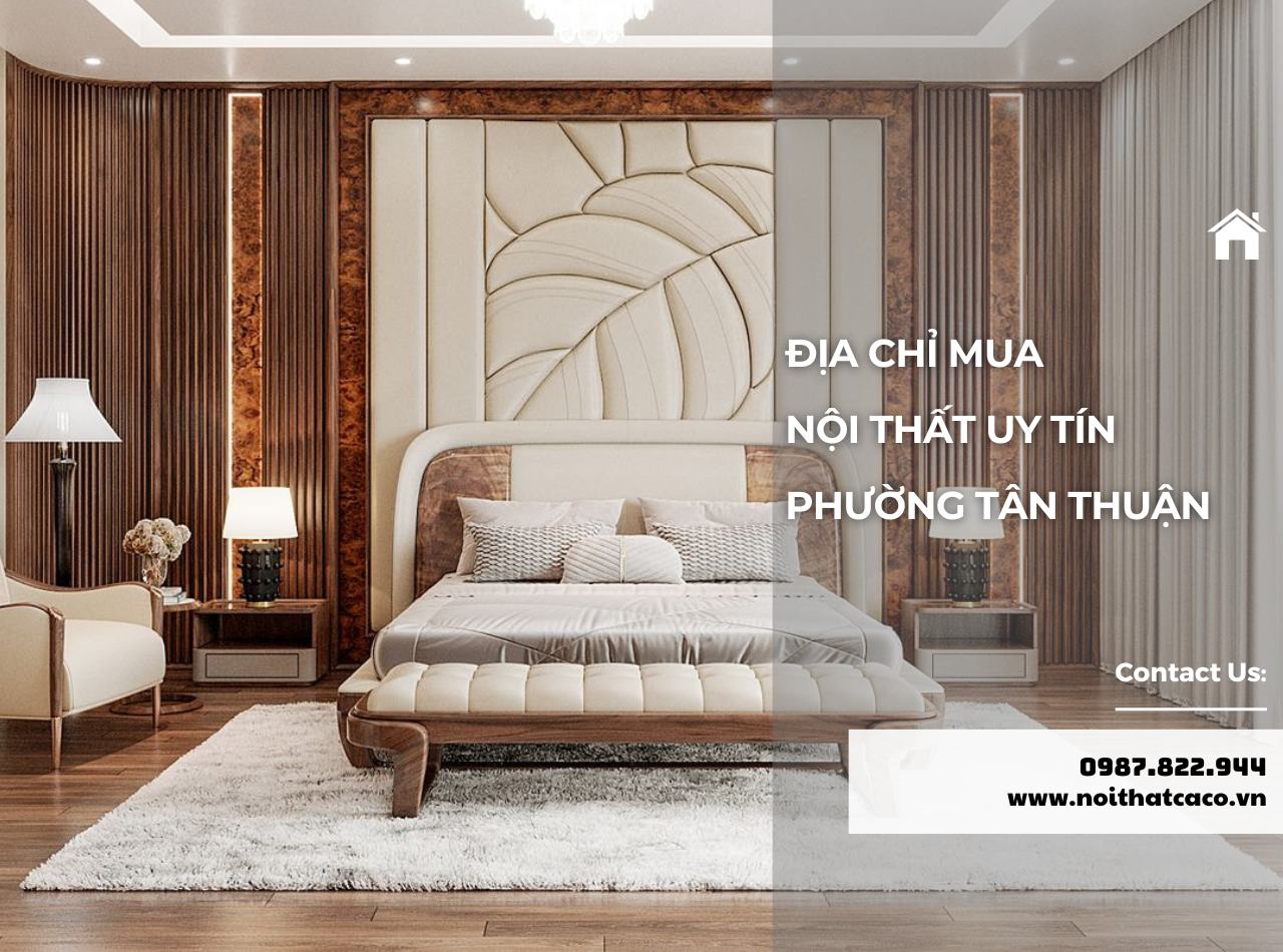 Khám Phá Cửa Hàng Nội Thất Uy Tín Phường Tân Thuận