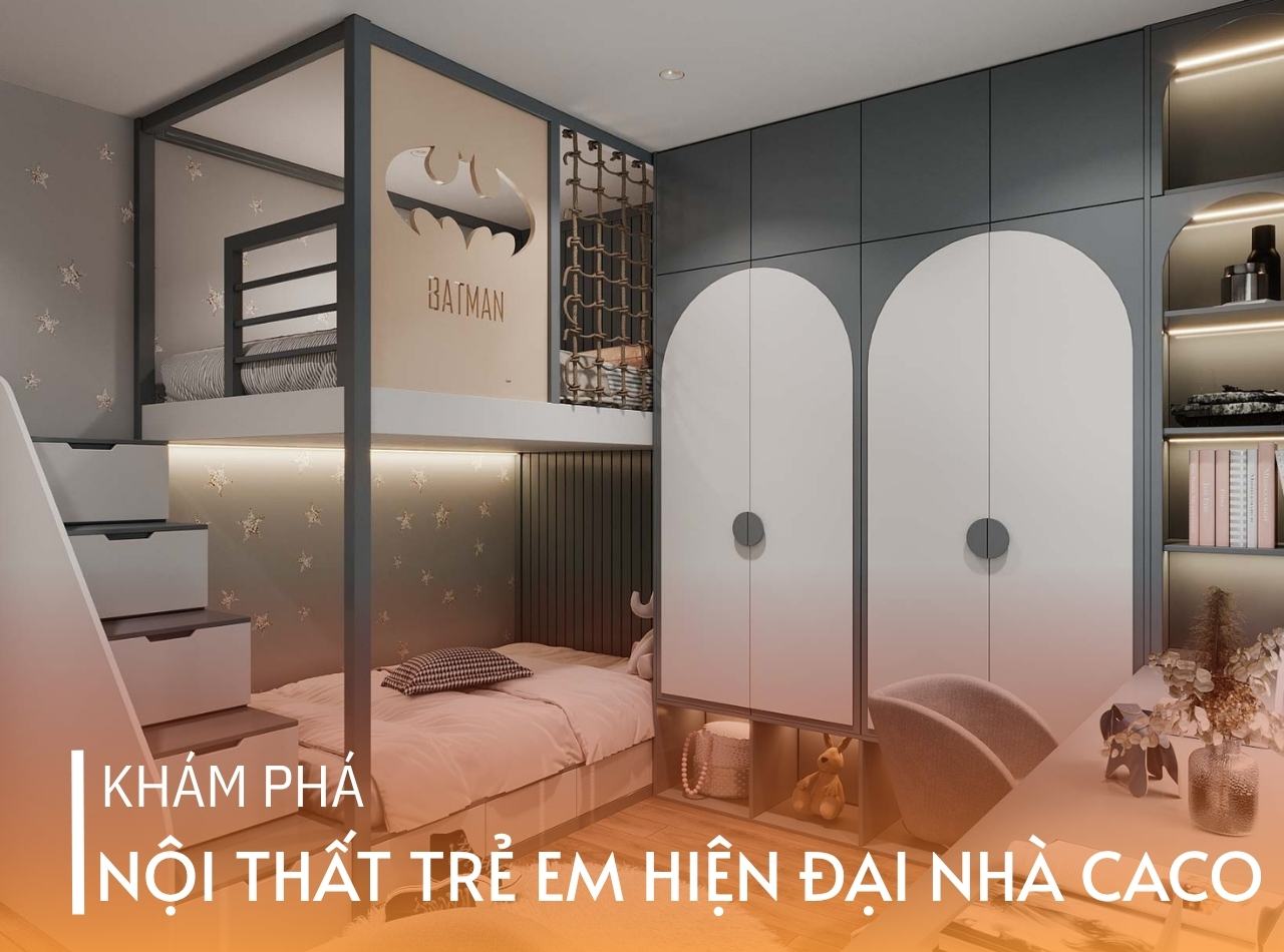 Khám Phá Nội Thất Trẻ Em Hiện Đại, Sáng Tạo Cùng Nội Thất CaCo