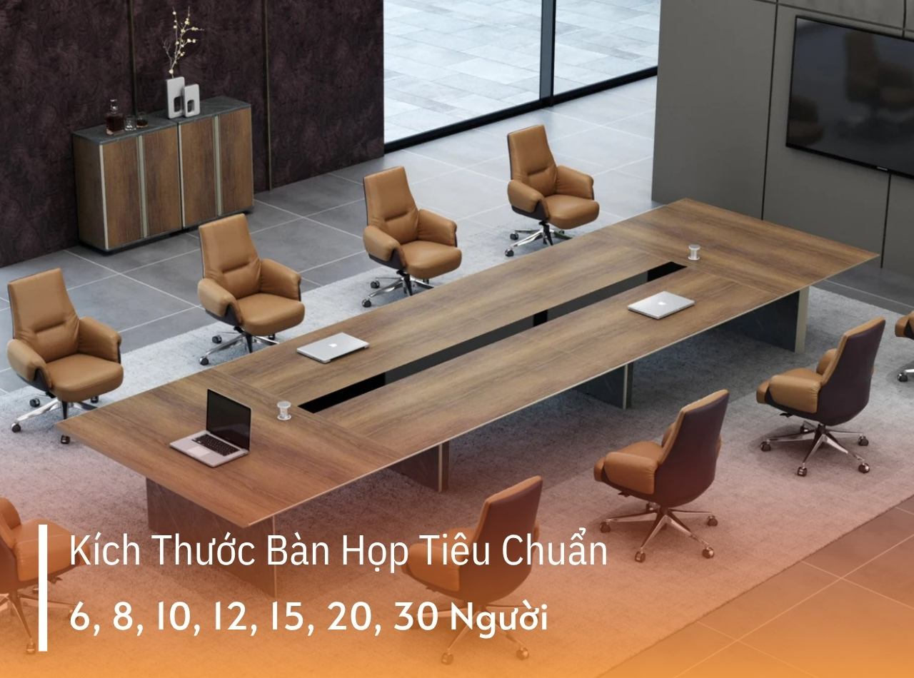 Kích Thước Bàn Họp 4, 6, 8, 10, 12, 16, 20, 30 Người Chuẩn