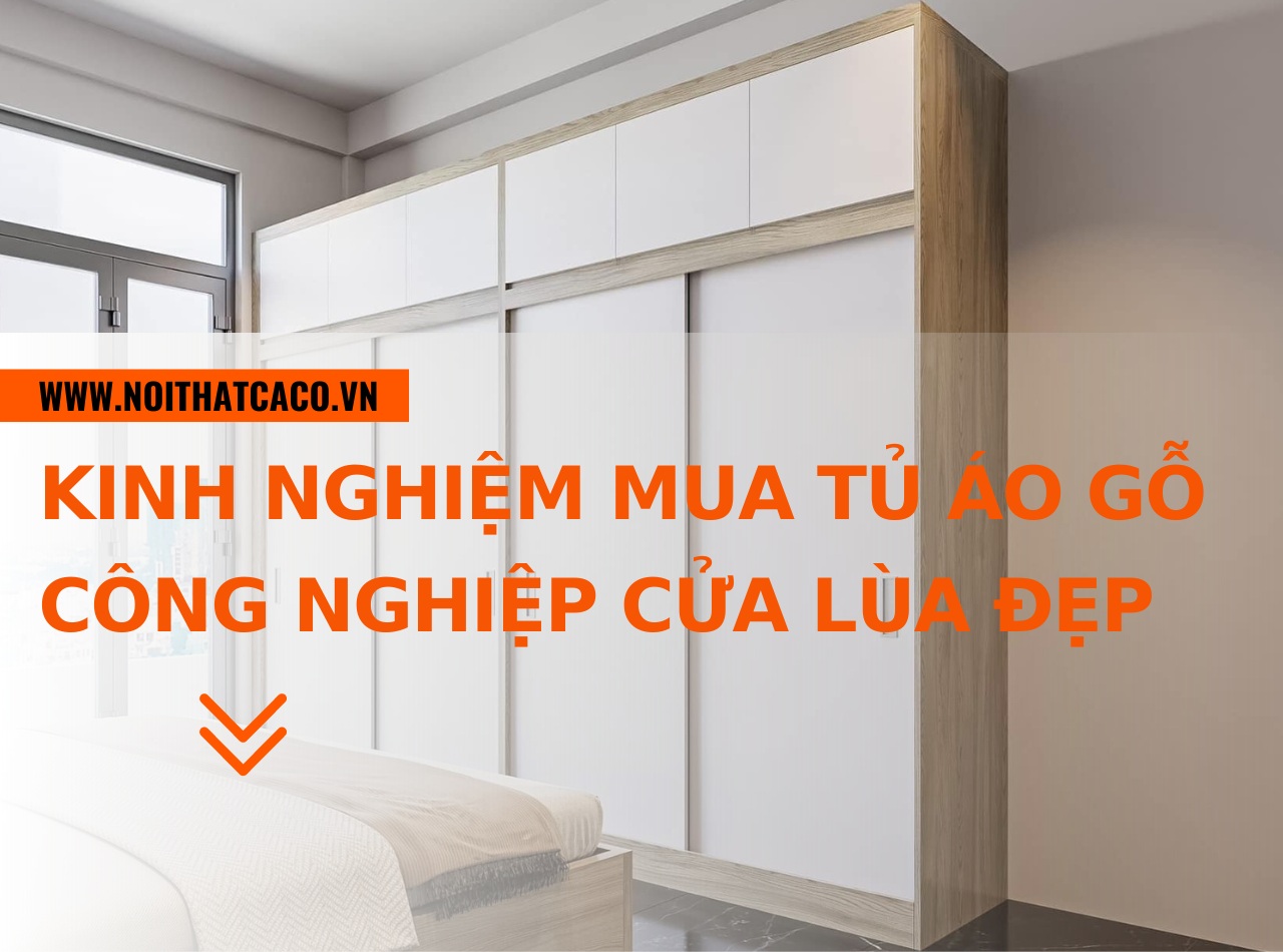 Kinh nghiệm mua tủ áo gỗ công nghiệp cửa lùa đẹp, bền bỉ