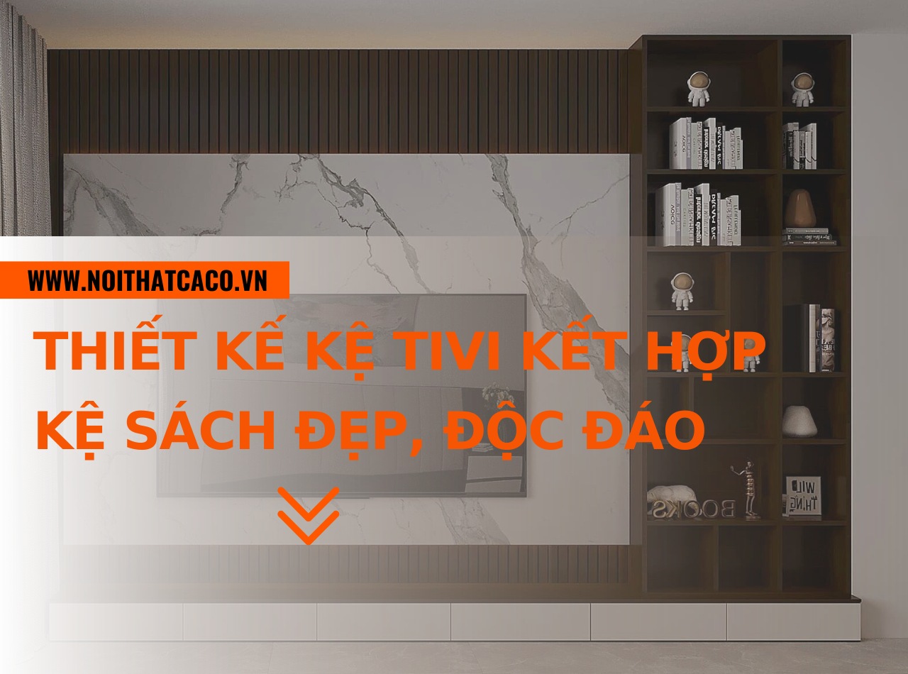 Kinh nghiệm thiết kế kệ tivi kết hợp kệ sách đẹp, độc đáo