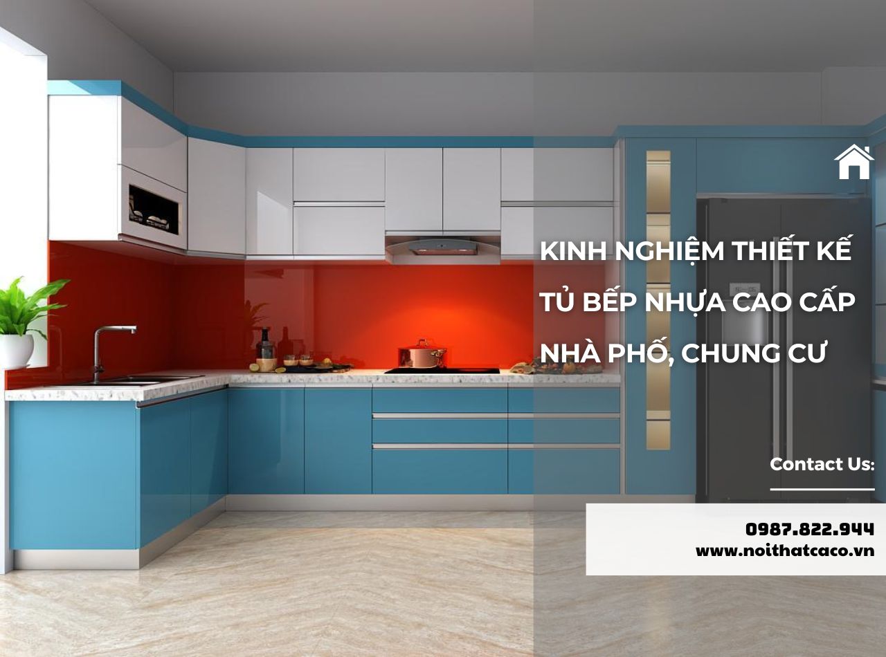Kinh Nghiệm Thiết Kế Mẫu Tủ Bếp Nhựa Cao Cấp Đẹp, Hiện Đại