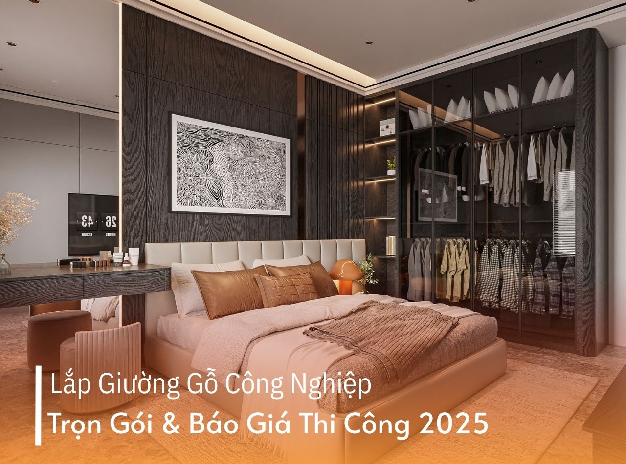 Lắp Giường Gỗ Công Nghiệp Trọn Gói & Báo Giá Thi Công 2025