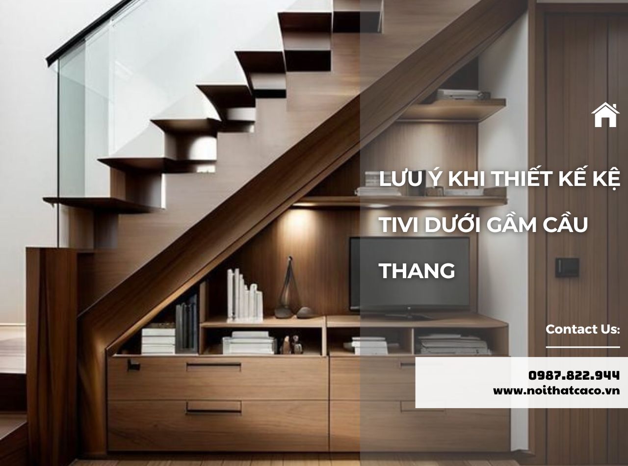 Lưu Ý Khi Thiết Kế Kệ Tivi Dưới Gầm Cầu Thang