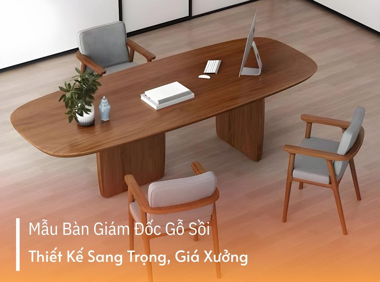 Mẫu Bàn Giám Đốc Gỗ Sồi Thiết Kế Sang Trọng, Giá Xưởng