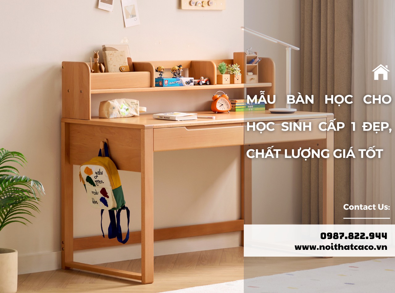 Mẫu bàn học cho học sinh cấp 1 đẹp, chất lượng với giá tốt