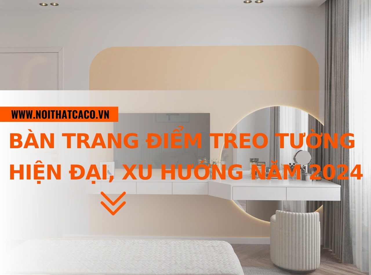 Mẫu bàn trang điểm treo tường hiện đại, xu hướng năm 2024