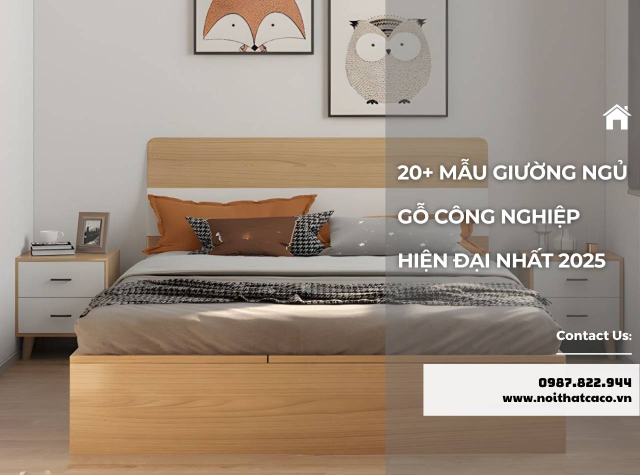 20+ Mẫu giường ngủ gỗ công nghiệp hiện đại nhất 2025