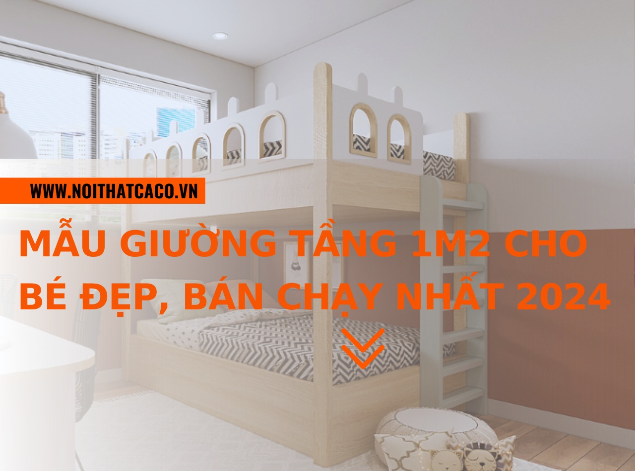 Mẫu giường tầng 1m2 cho bé trai, bé gái bán chạy nhất 2024