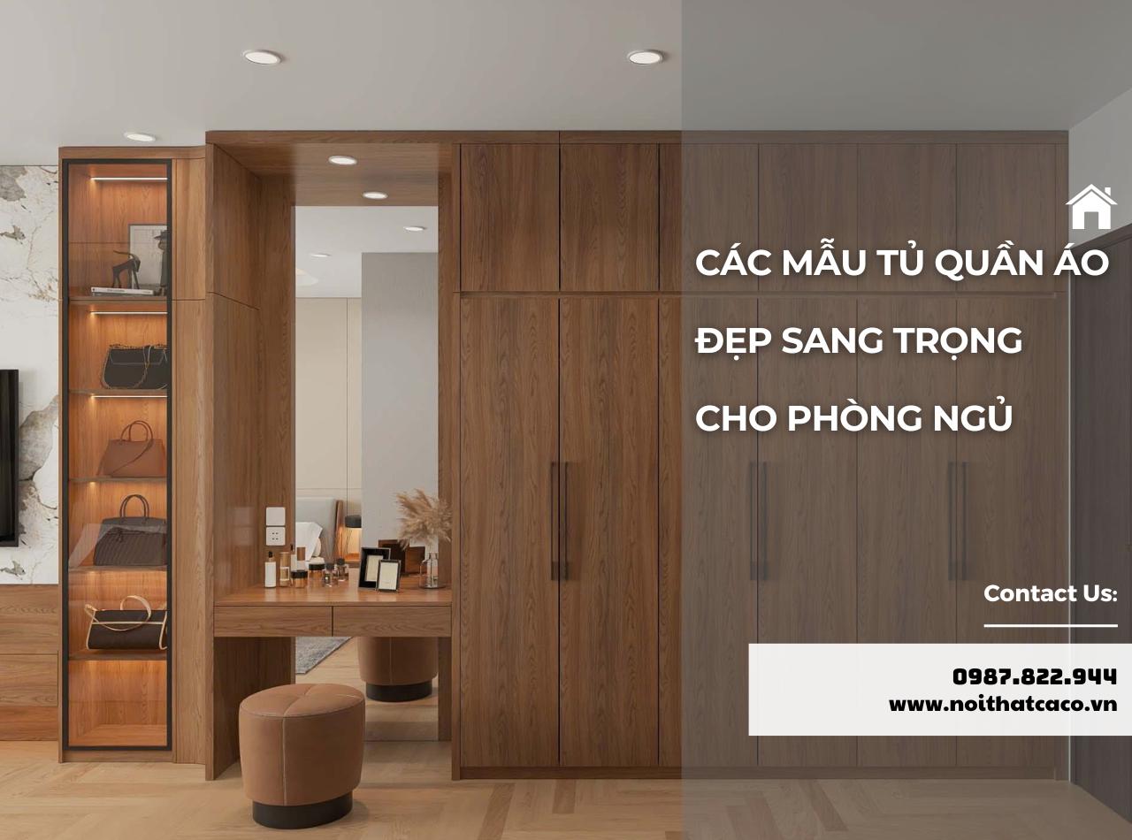 Khám Phá Các Mẫu Tủ Quần Áo Đẹp, Sang Trọng Cho Phòng Ngủ