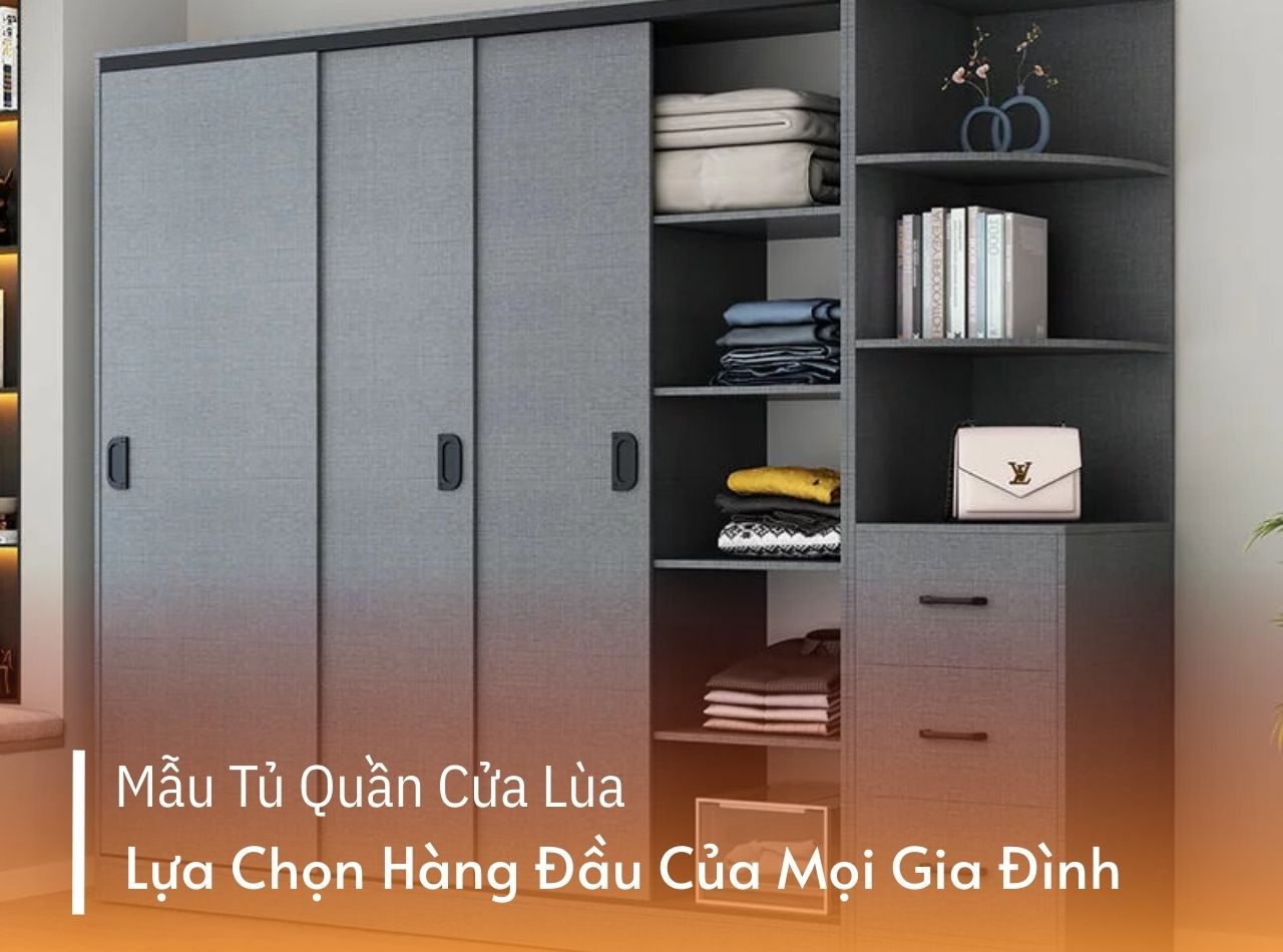Mẫu Tủ Quần Cửa Lùa, Lựa Chọn Ưu Tiên Hàng Đầu Của Mọi Gia Đình