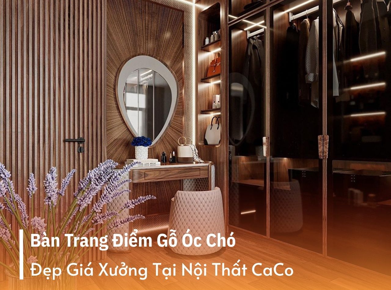 Mua Bàn Trang Điểm Gỗ Óc Chó Đẹp Hiện Đại Tại Nội Thất CaCo
