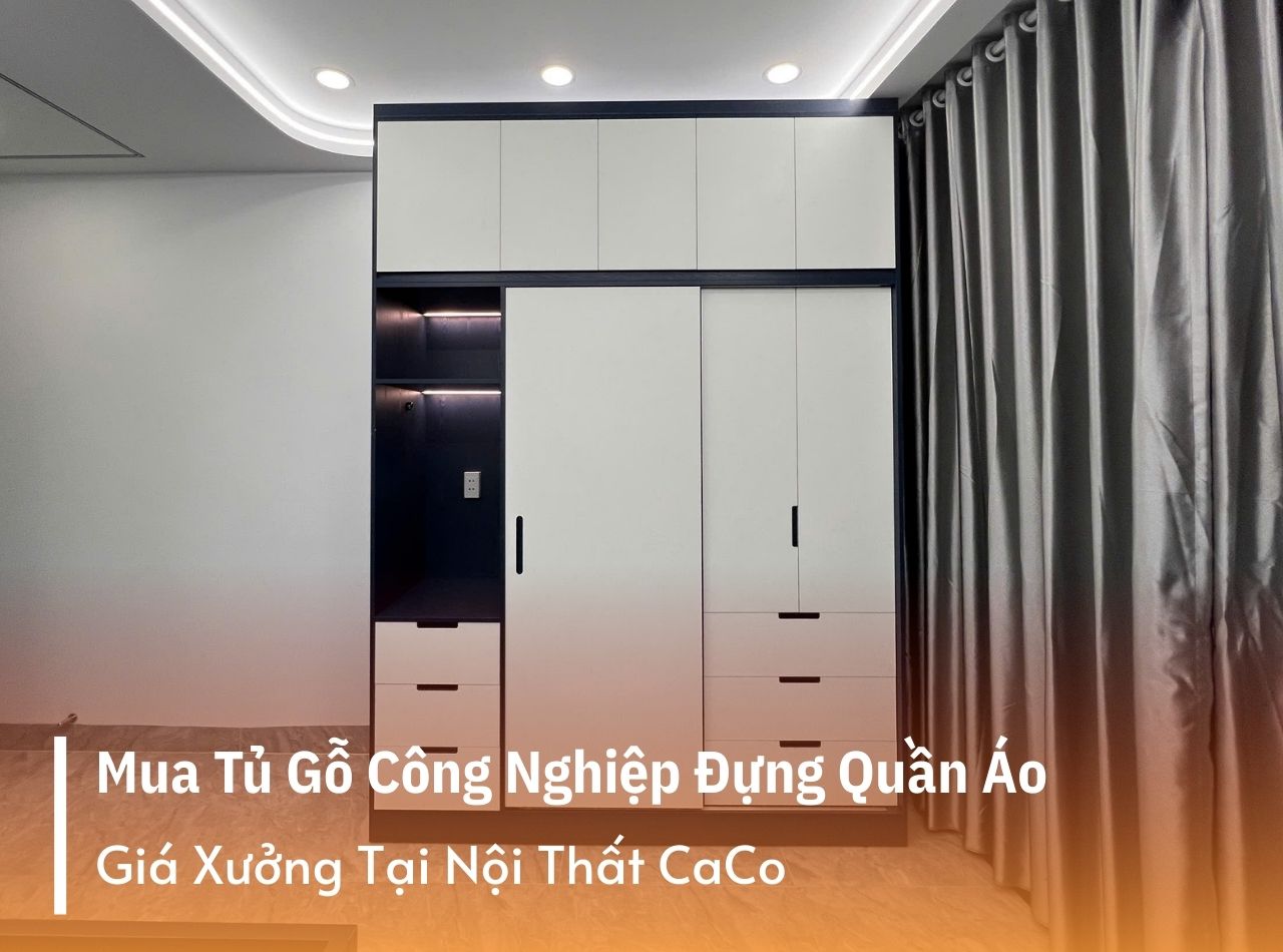 Mua Tủ Gỗ Công Nghiệp Đựng Quần Áo Giá Xưởng Tại CaCo