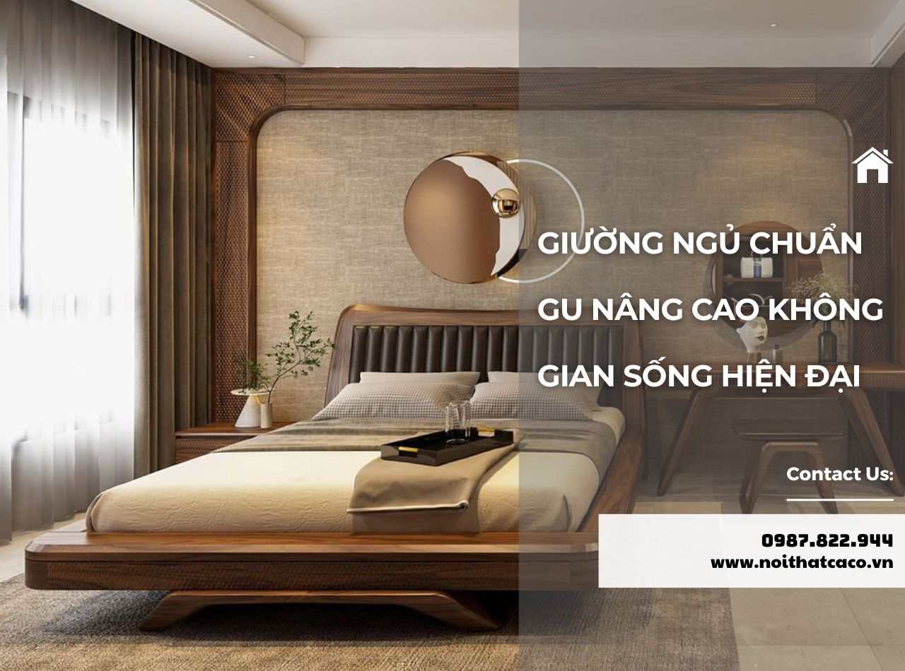 Nâng Tầm Không Gian Sống Với Chiếc Giường ngủ Chuẩn Gu