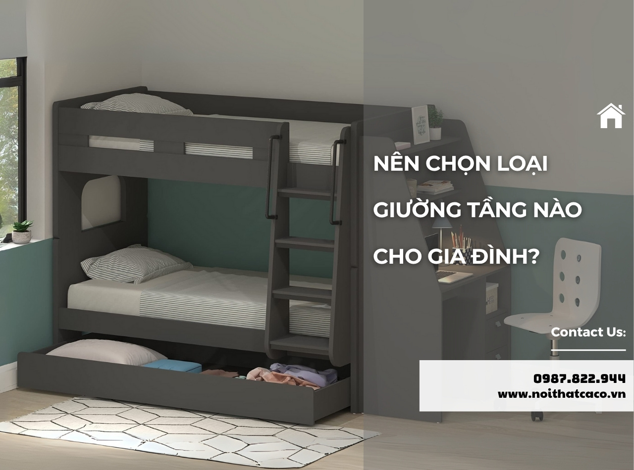 Nên Chọn Loại Giường Tầng Nào Cho Gia Đình?