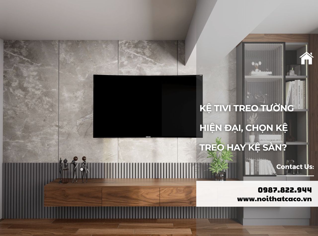 Nên Lựa Chọn Kệ Tivi Treo Tường Hay Kệ Sàn
