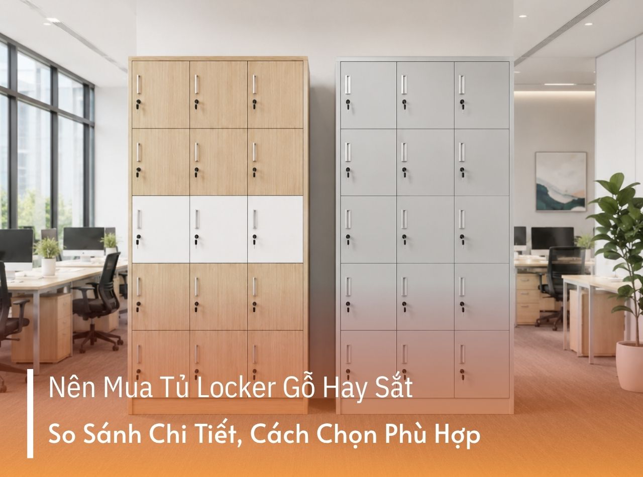 Nên Mua Tủ Locker Gỗ Hay Sắt? So Sánh Chi Tiết