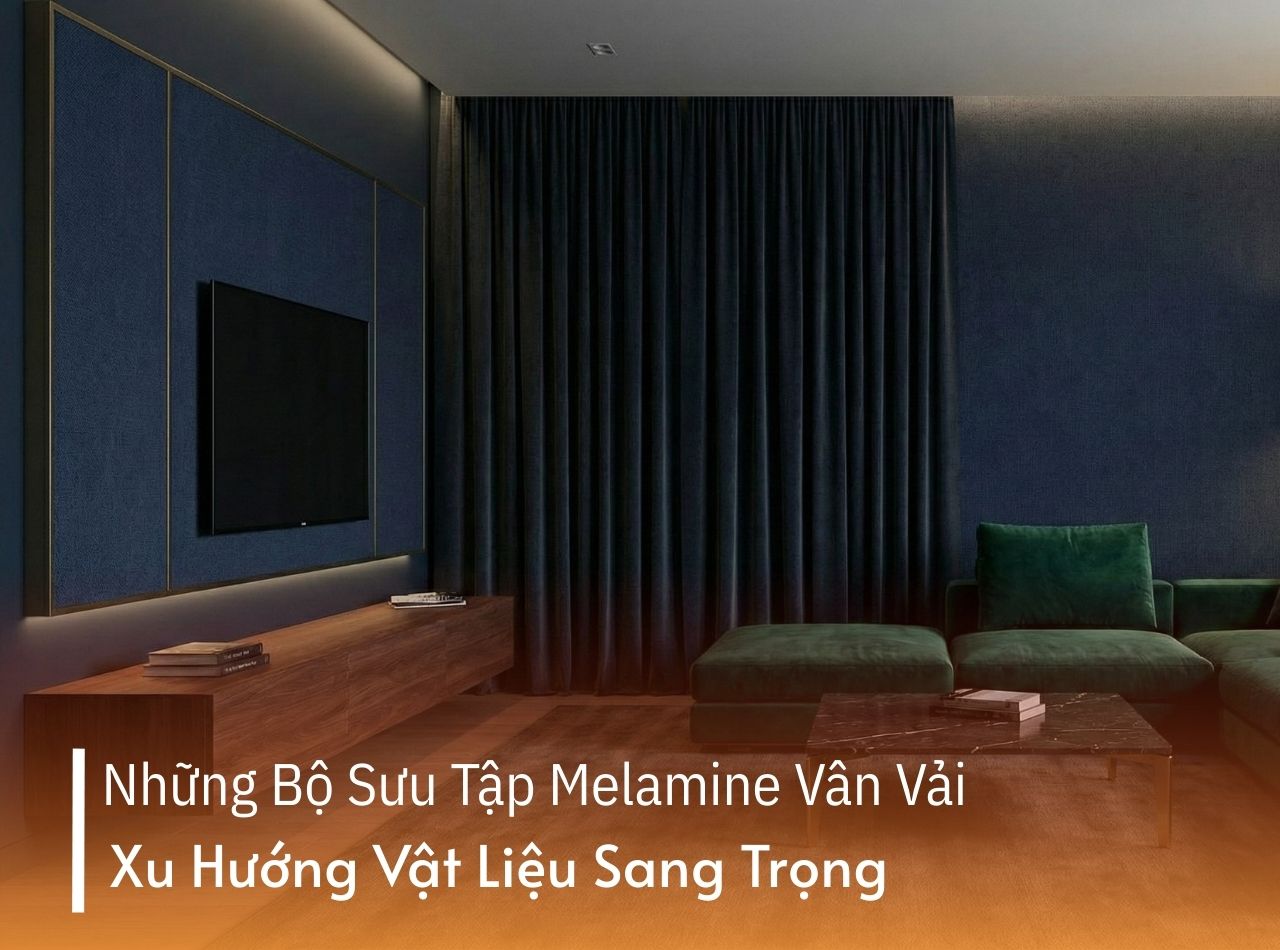 Những Bộ Sưu Tập Melamine Vân Vải, Giải Pháp Vật Liệu Sang Trọng
