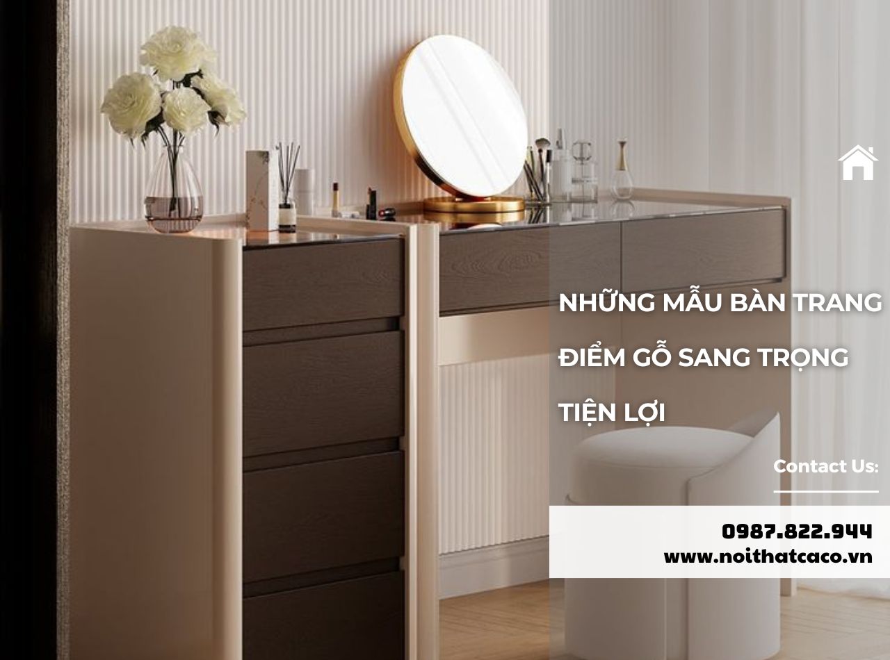 Những Mẫu Bàn Trang Điểm Gỗ Sang Trọng Tiện Lợi