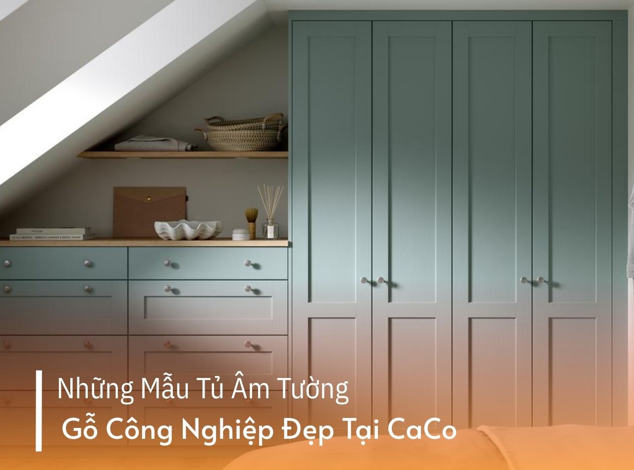 Những Mẫu Tủ Âm Tường Gỗ Công Nghiệp Đẹp Tại CaCo