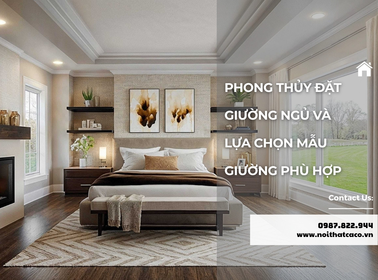 Phong Thủy Đặt Giường Ngủ Và Lựa Chọn Mẫu Giường Phù Hợp