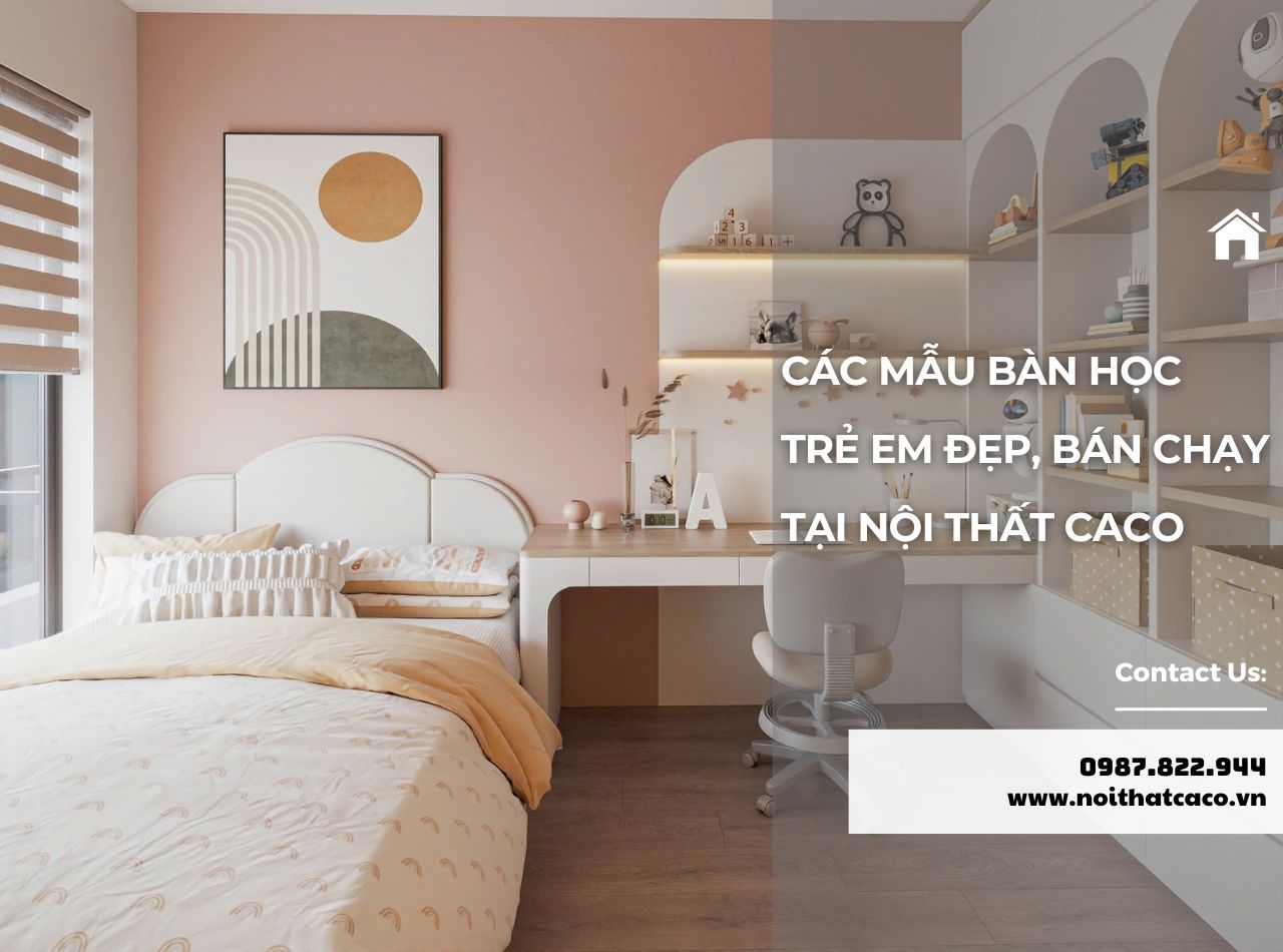 Review Các Mẫu Bàn Học Trẻ Em Bán Chạy Tại CaCo