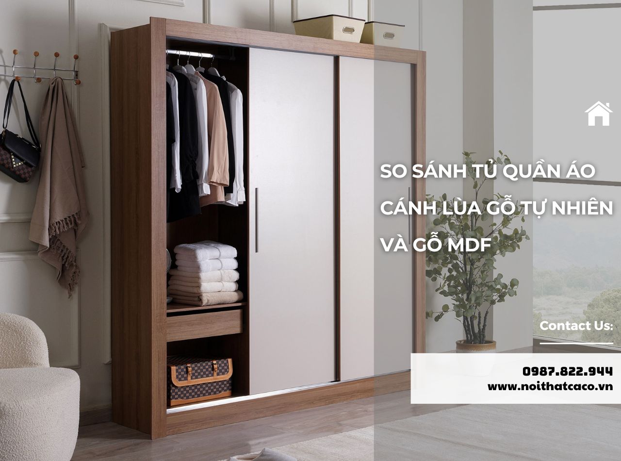So Sánh Đặc Điểm Tủ Quần Áo Cánh Lùa Gỗ Tự Nhiên Và Gỗ MDF
