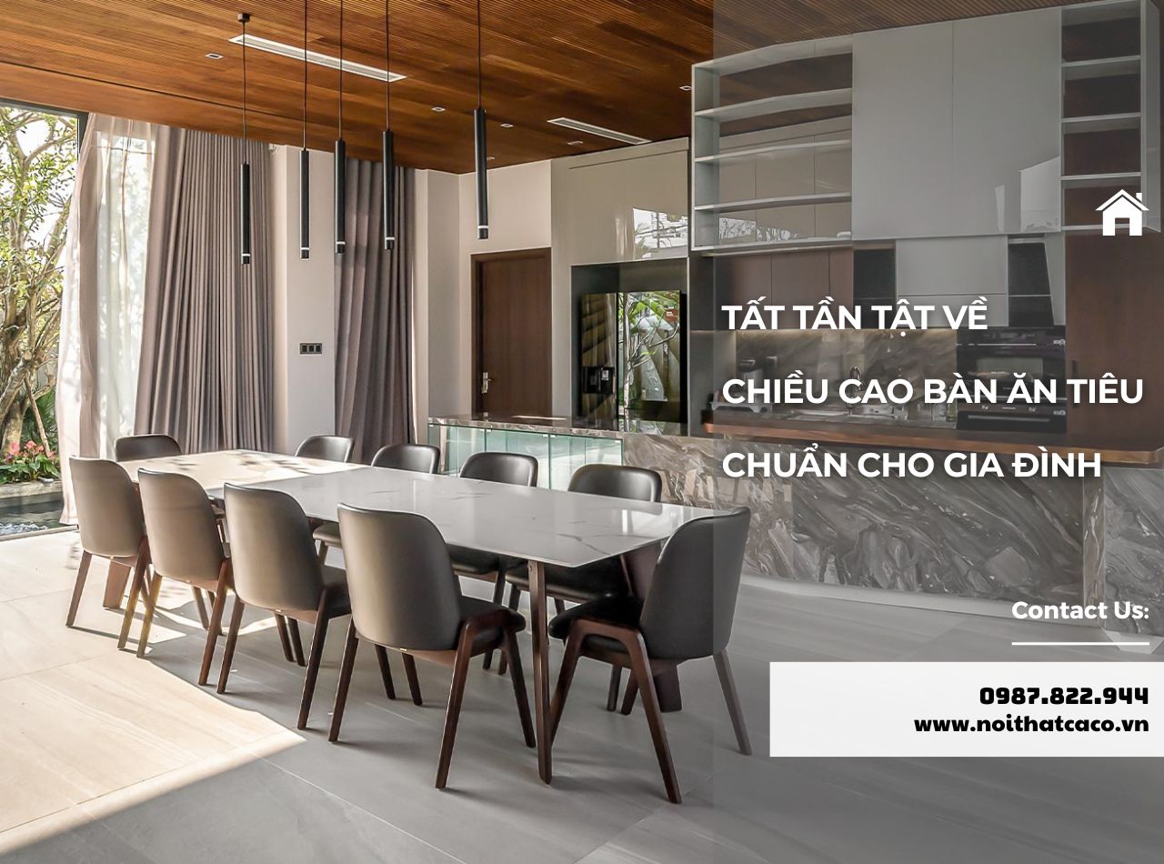 Tất Tần Tật Về Chiều Cao Bàn Ăn Tiêu Chuẩn Cho Gia Đình