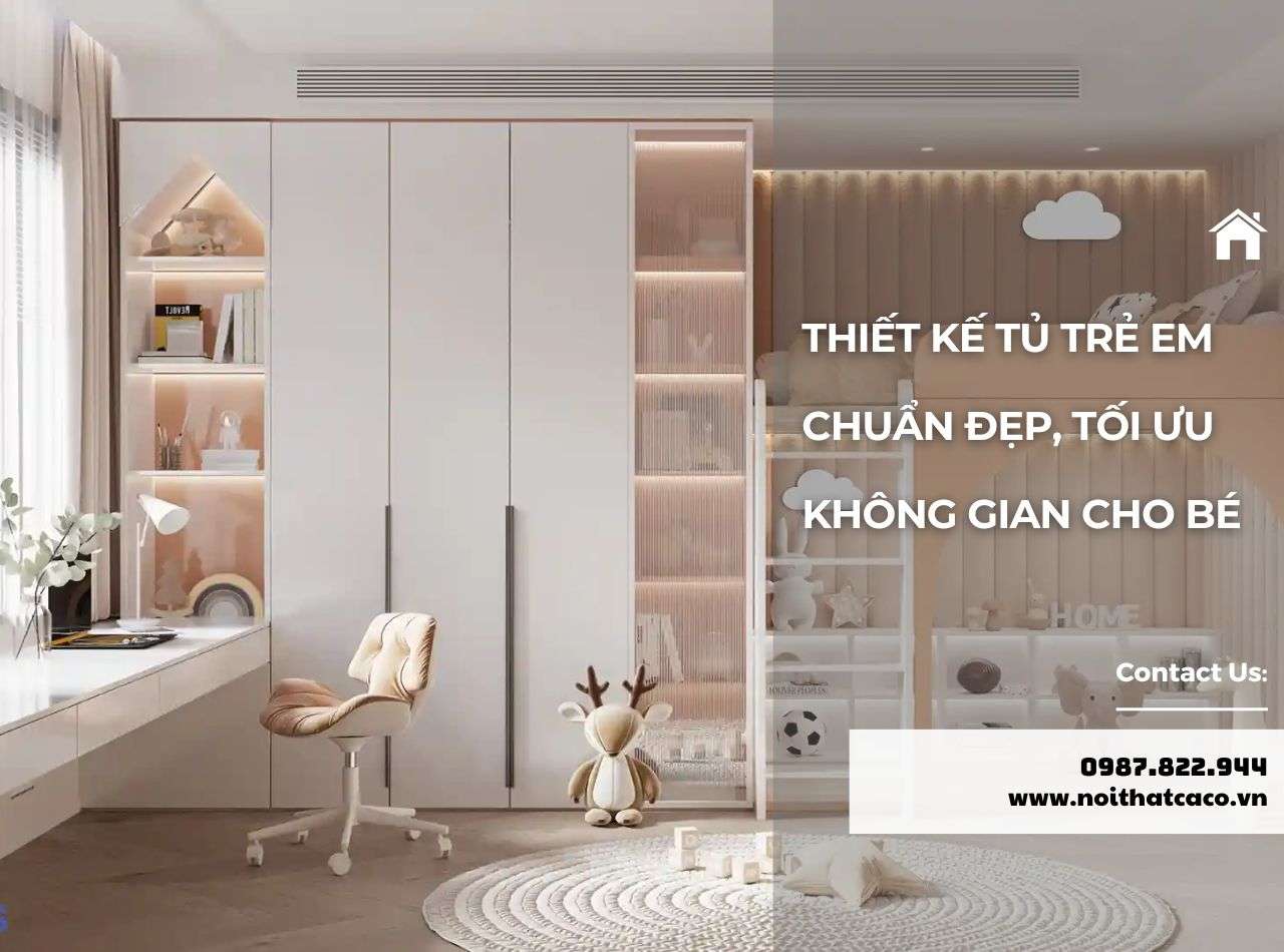 Thiết Kế Tủ Trẻ Em Chuẩn Đẹp, Tối Ưu Không Gian Cho Bé
