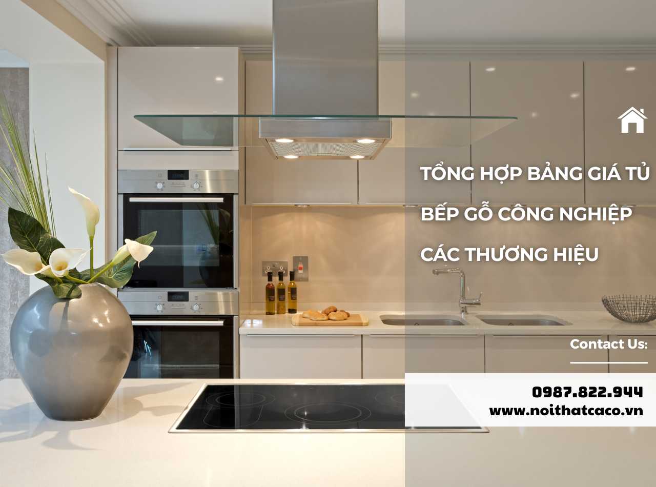 Tổng Hợp Bảng Giá Tủ Bếp Gỗ Công Nghiệp Các Thương Hiệu