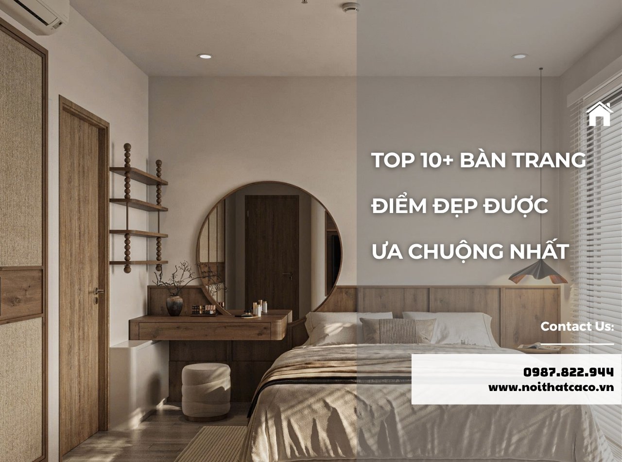 Top 10+ bàn trang điểm đẹp được ưa chuộng nhất hiện nay