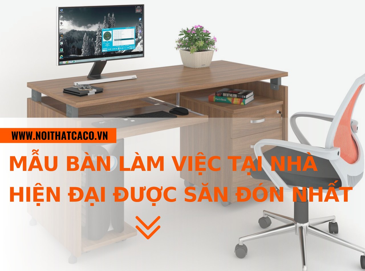 TOP 10+ mẫu bàn làm việc tại nhà hiện đại được săn đón nhất