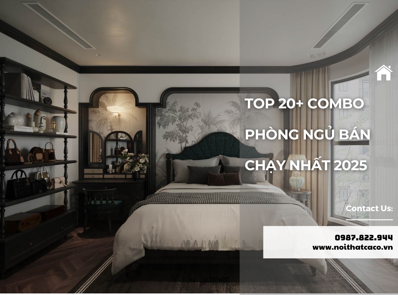 Top 20+ combo phòng ngủ giá rẻ, bán chạy nhất 2025