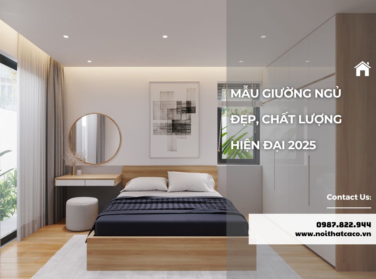 TOP 20+ Mẫu Giường Ngủ Đẹp, Chất Lượng, Hiện Đại 2025