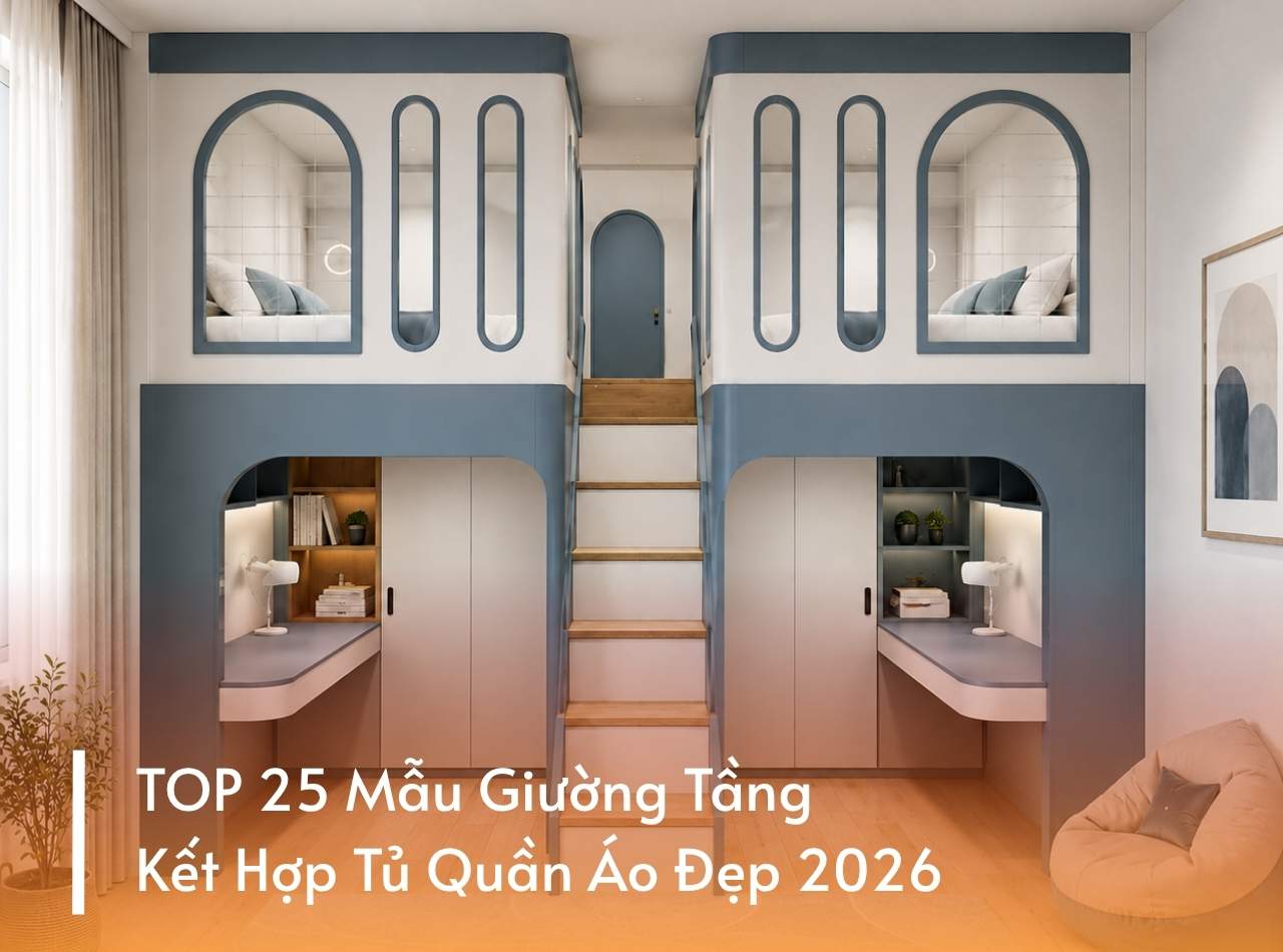 TOP 25 Mẫu Giường Tầng Kết Hợp Tủ Quần Áo Đẹp 2026