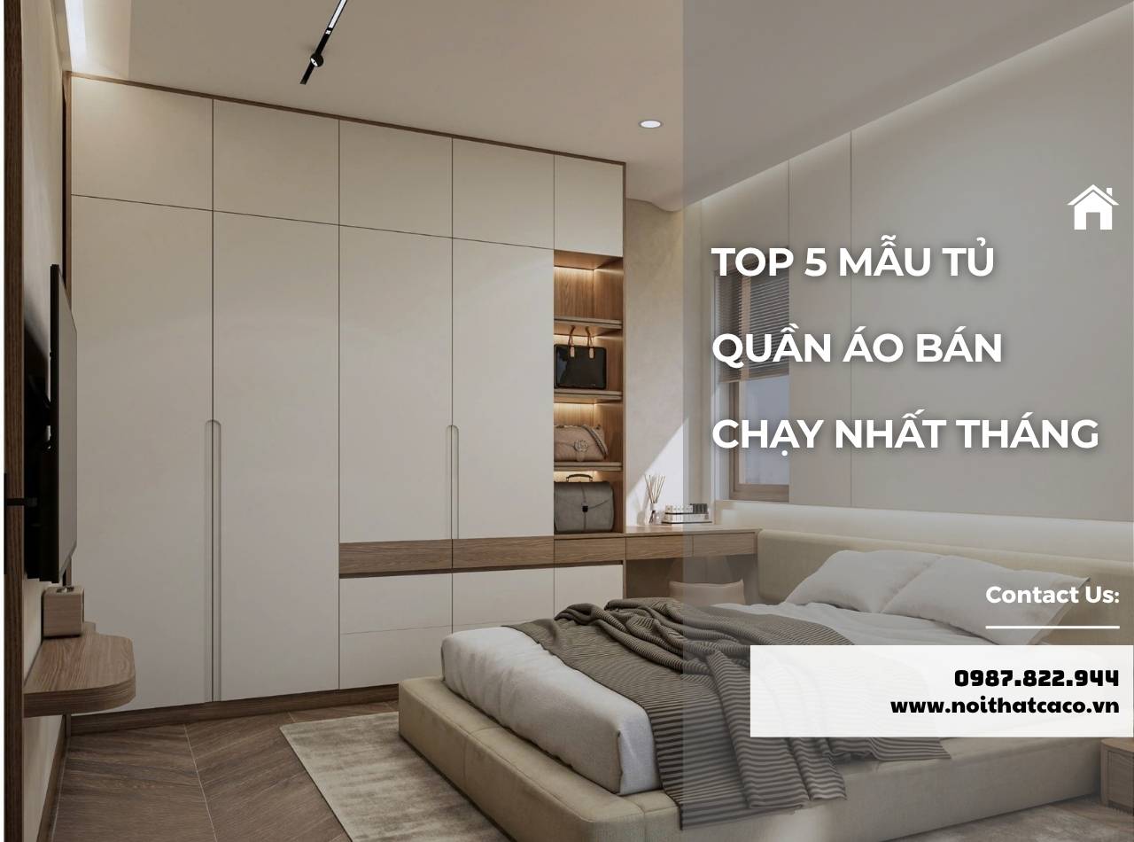 TOP 5 Mẫu Tủ Quần Áo Bán Chạy Nhất Tháng