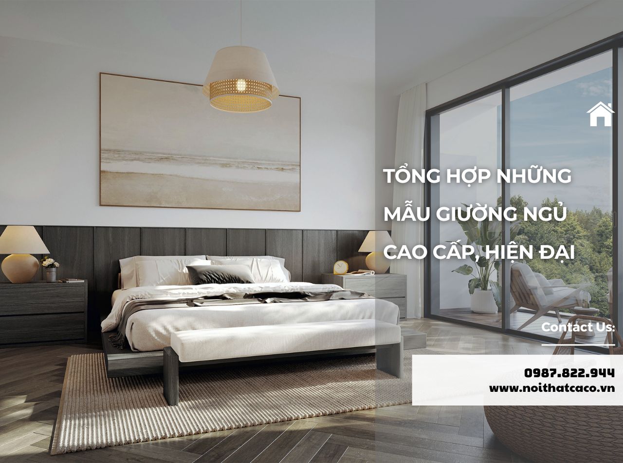 Top Mẫu Giường Ngủ Cao Cấp, Hiện Đại Tại Nội Thất CaCo