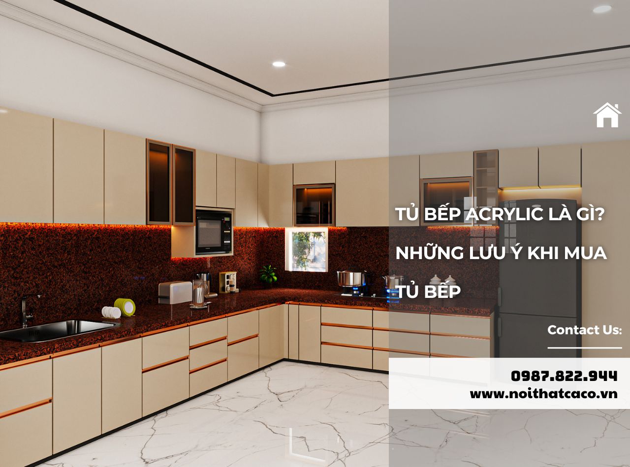 Tủ Bếp Acrylic Là Gì? Lưu Ý Khi Đặt Mua Tủ Bếp
