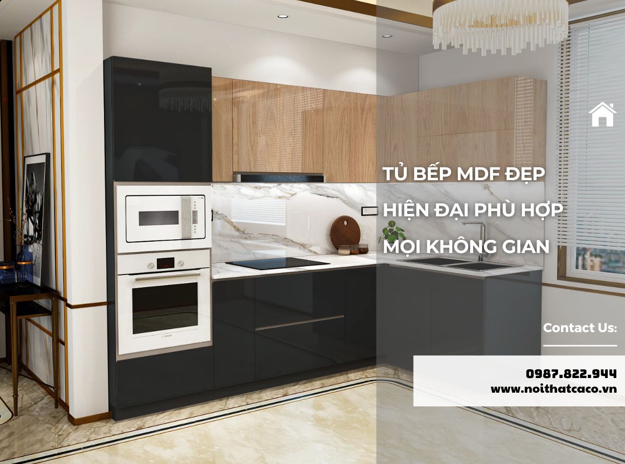 Tủ Bếp MDF Đẹp Hiện Đại Phù Hợp Mọi Không Gian
