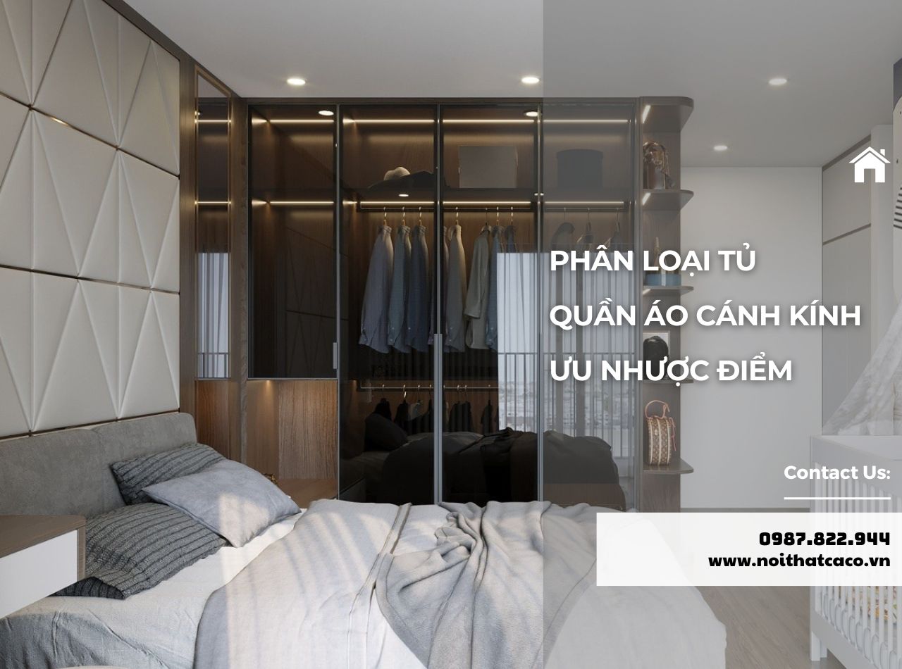 Tủ Quần Áo Cánh Kính Có Mấy Loại? Ưu Nhược Điểm Cần Biết