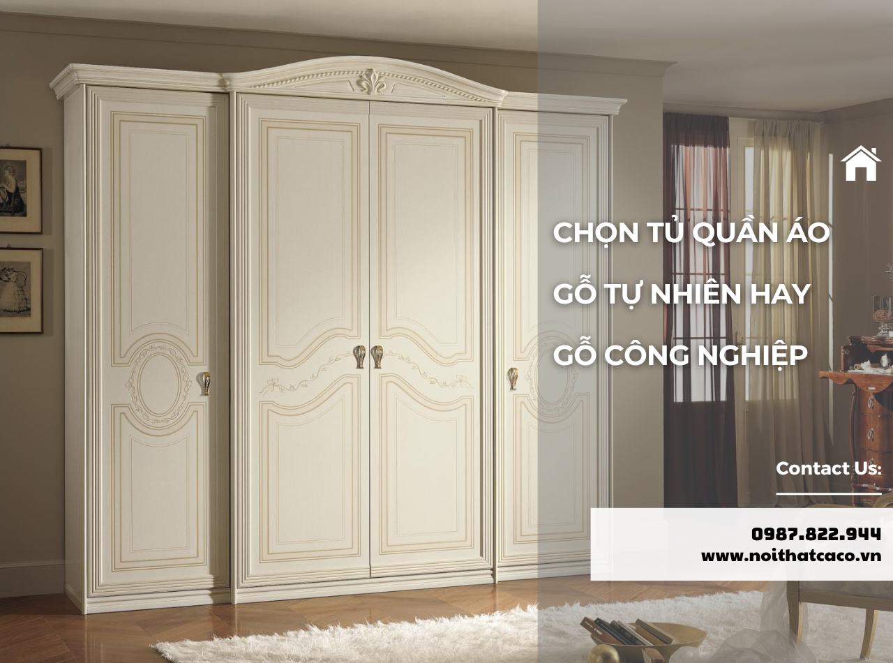 Nên Chọn Tủ Quần Áo Gỗ Tự Nhiên Hay Gỗ Công Nghiệp?
